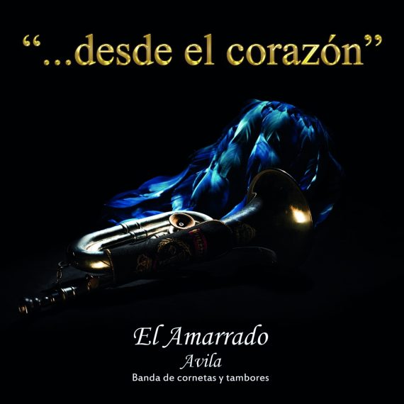 El Amarrado de Avila - Desde el corazon